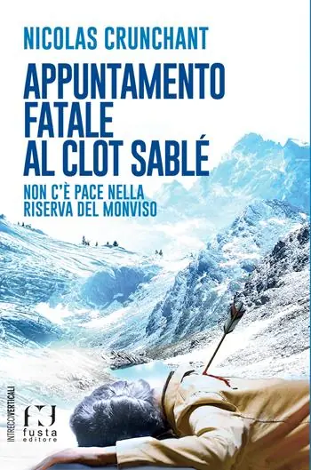 Compra Online Appuntamento fatale al Clot Sablé. Non c‘è pace nella Riserva del Monviso