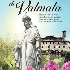 Compra Oggi Stesso Il fatto di Valmala. Ricostruzione storica di un Santuario mariano in costante confronto con testimoni e documenti