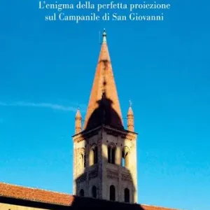 L‘ombra della torre di Saluzzo. L’enigma della perfetta proiezione sul campanile di San Giovanni Economico