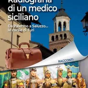 Radiografia di un medico siciliano. Da Palermo a Saluzzo... le corsie di Turi Affare