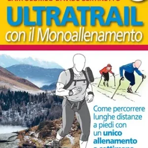 Prezzo Basso Ultratrail con il monoallenamento. Come percorrere lunghe distanze a piedi con un unico allenamento settimanale