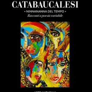 Sconto Come una vecchia catabaucalesi. Ninnananna del tempo. Racconti a poesia variabile