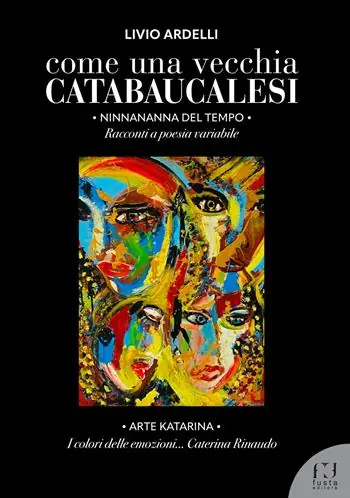 Sconto Come una vecchia catabaucalesi. Ninnananna del tempo. Racconti a poesia variabile