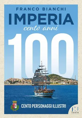 Imperia. 100 anni. 100 personaggi illustri Vendita Finale