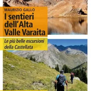I sentieri dell‘Alta Valle Varaita. Le più belle escursioni della Castellata Vendita Finale