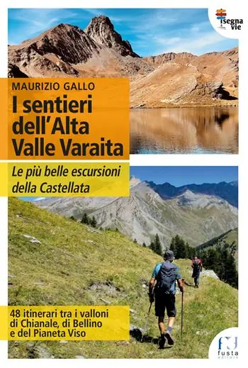 I sentieri dell‘Alta Valle Varaita. Le più belle escursioni della Castellata Vendita Finale