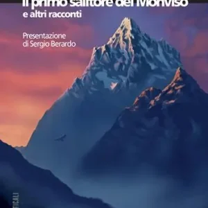 Consegna Rapida Sebastiano A*. Il primo salitore del Monviso e altri racconti