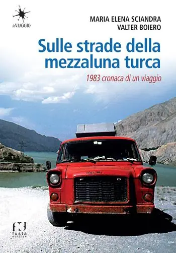 Di Tendenza Sulle strade della mezzaluna turca. 1983 cronaca di un viaggio