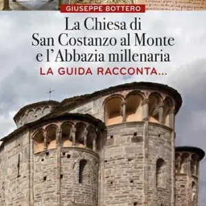 Saldi La chiesa di San Costanzo al Monte e l‘Abbazia millenaria. La guida racconta...