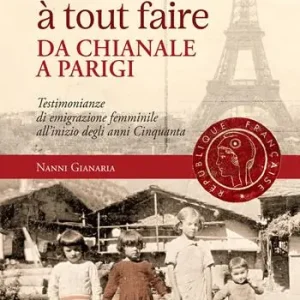 Affare Bonne à tout faire. Da Chianale a Parigi. Testimonianze di emigrazione femminile all‘inizio degli anni Cinquanta