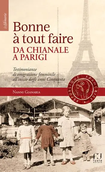 Affare Bonne à tout faire. Da Chianale a Parigi. Testimonianze di emigrazione femminile all‘inizio degli anni Cinquanta