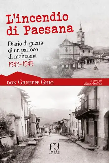 Economico L‘incendio di Paesana. Diario di guerra di un parroco di montagna 1943-1945