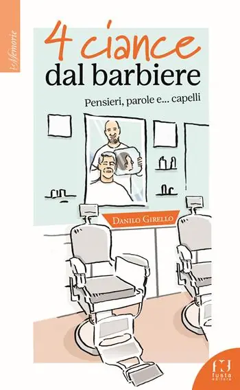 Prezzo Conveniente 4 ciance dal barbiere. Pensieri, parole e... capelli