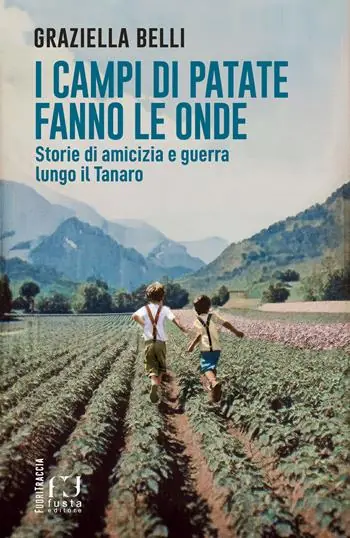 I campi di patate fanno le onde. Storie di amicizia e guerra lungo il Tanaro Occasione Imperdibile
