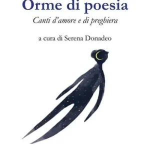 Solo Oggi Orme di poesia. Canti d‘amore e di preghiera