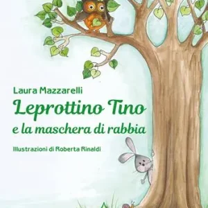 Scelto Dai Clienti Leprottino Tino e la maschera di rabbia. Ediz. illustrata