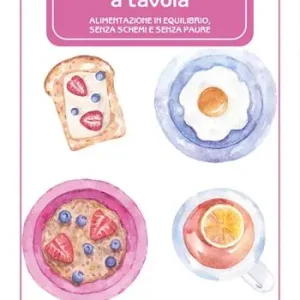Più Venduto Bimbi a tavola. Alimentazione in equilibrio, senza schemi e senza paure