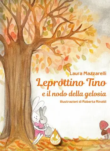 Nuovo Arrivo Leprottino Tino e il nodo della gelosia. Ediz. a colori