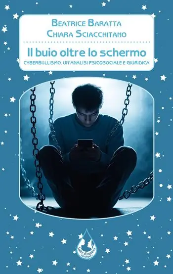 Il buio oltre lo schermo. Cyberbullismo. Un‘analisi psicosociale e giuridica Di Tendenza