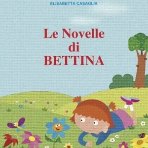Le novelle di Bettina Compra Oggi Stesso