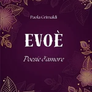 Evoè. Poesie d‘amore Ultimissimo Modello