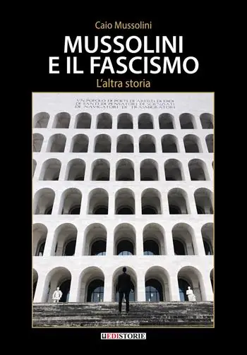 Mussolini e il Fascismo. L‘altra storia Ultime Pezzi