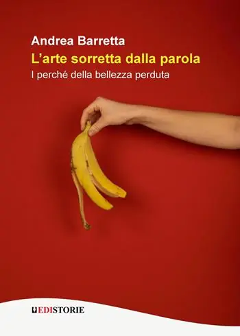 Offerta L’arte sorretta dalla parola. I perché della bellezza perduta