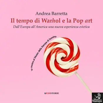 Saldi Il tempo di Warhol e la Pop art. DallìEuropa all‘America una nuova esperienza estetica