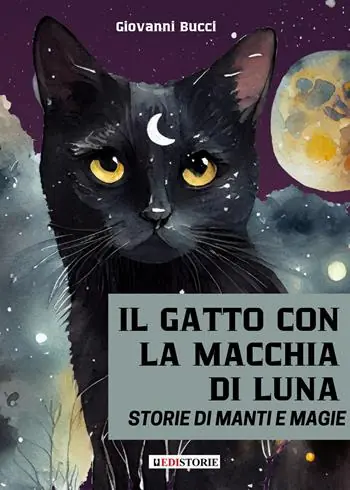 Compra Adesso Il gatto con la macchia di luna. Storie di manti e magie