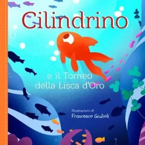 Cilindrino e il torneo della lisca d‘oro Super Prezzo