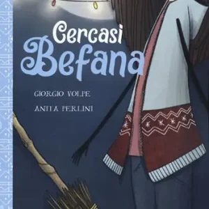 Cercasi befana. La vera storia di Graziella Patatella. Nuova ediz. Miglior Prezzo