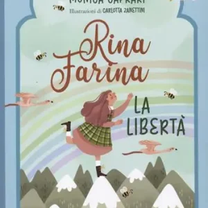 Non Perdere La libertà. Rina Farina. Ediz. illustrata
