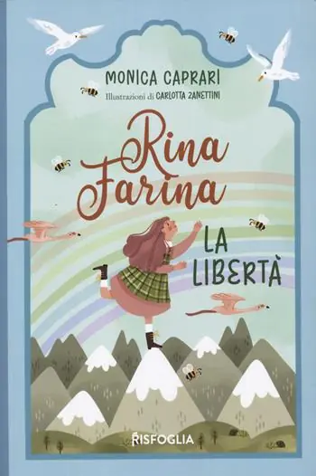 Non Perdere La libertà. Rina Farina. Ediz. illustrata
