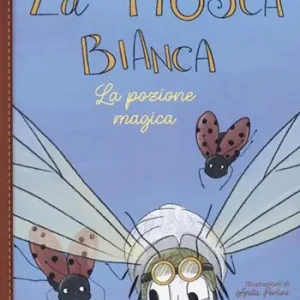 Promozione La pozione magica. La mosca bianca. Ediz. a colori. Vol. 2