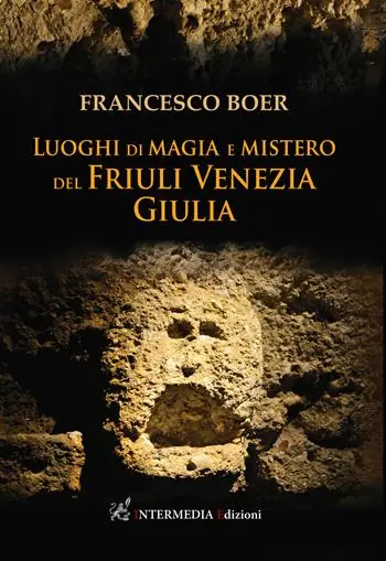 Miglior Prezzo Luoghi di magia e mistero del Friuli Venezia Giulia