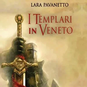 I templari in Veneto. Nuova ediz. Nuova Collezione