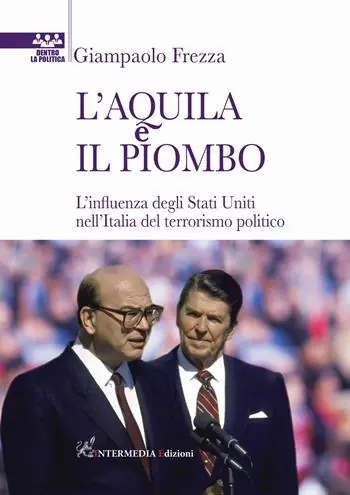 L‘ aquila e il piombo. L‘influenza degli Stati Uniti nell‘Italia del terrorismo politico Economico