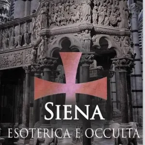 Siena esoterica e occulta Offerta Lampo