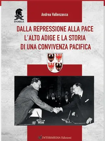 Compra Online Dalla repressione alla pace. L‘Alto Adige e la storia di una convivenza pacifica