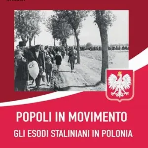 Popoli in movimento. Gli esodi staliniani in Polonia Occasione
