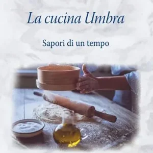 Vendita Finale La cucina umbra sapori di un tempo