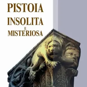 Pistoia insolita e misteriosa Di Tendenza