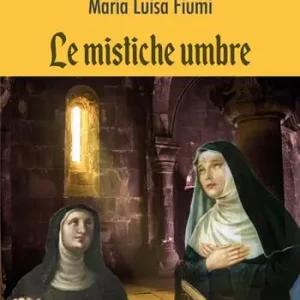 Non Perdere Le mistiche umbre. Nuova ediz.