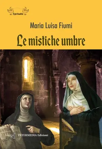 Non Perdere Le mistiche umbre. Nuova ediz.
