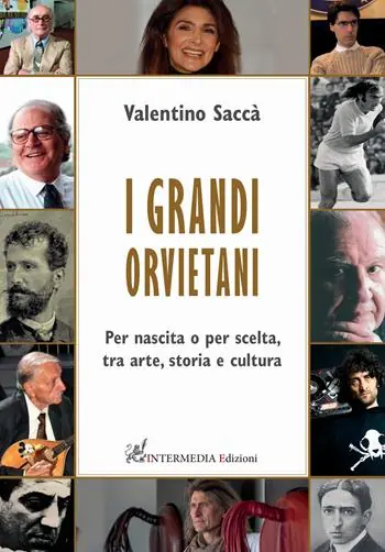 Offerta Speciale I grandi orvietani. Per nascita o per scelta, tra arte, storia e cultura