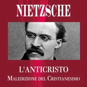 L‘anticristo. Maledizione del cristianesimo Must-Have