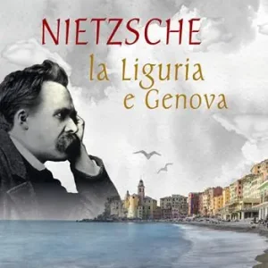 Super Prezzo Nietzsche, la Liguria e Genova
