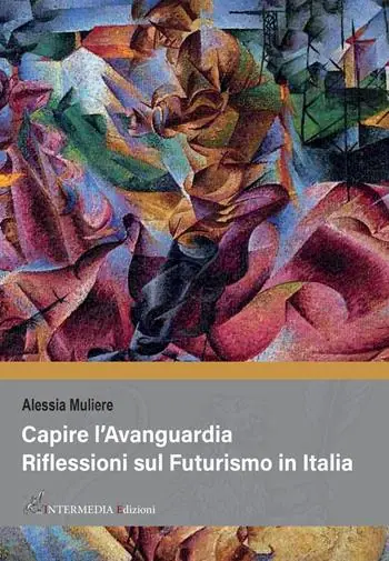 Direttamente Dal Produttore Capire l‘avanguardia. Riflessioni sul Futurismo in Italia
