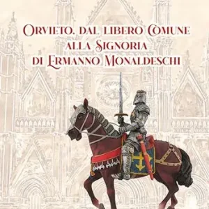 Orvieto, dal libero comune alla signoria di Ermanno Monaldeschi Promozione