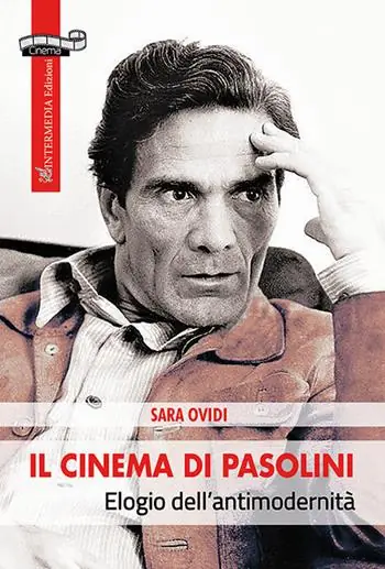 Il cinema di Pasolini. Elogio dell‘antimodernità Offerta Speciale